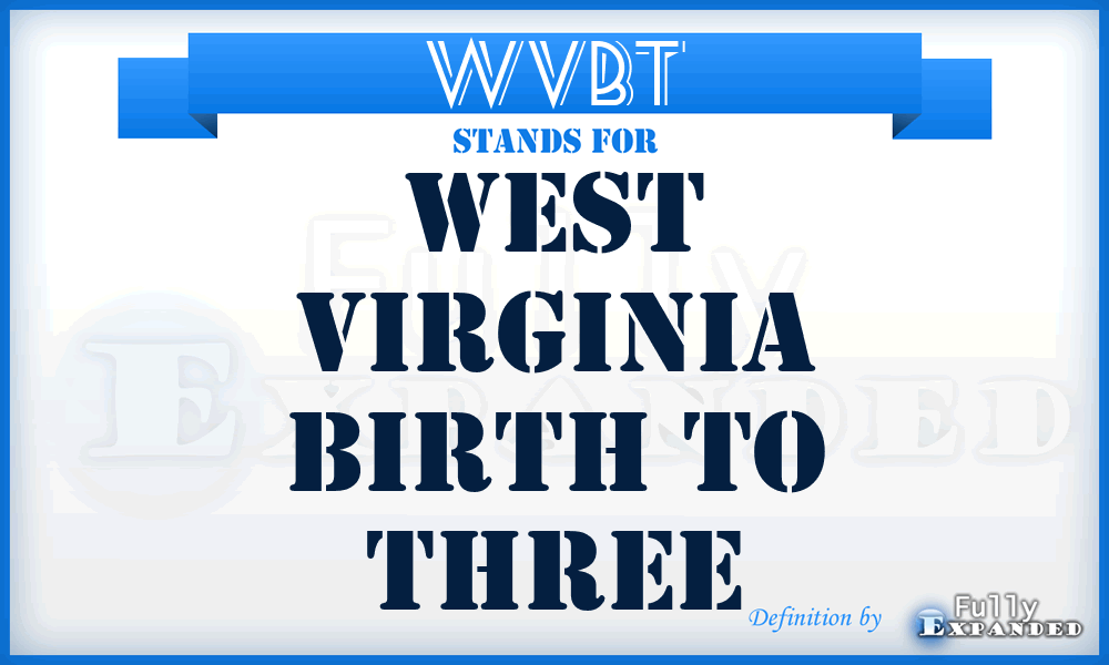 WVBT - West Virginia Birth to Three