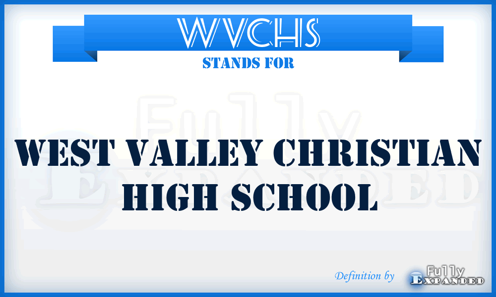 WVCHS - West Valley Christian High School