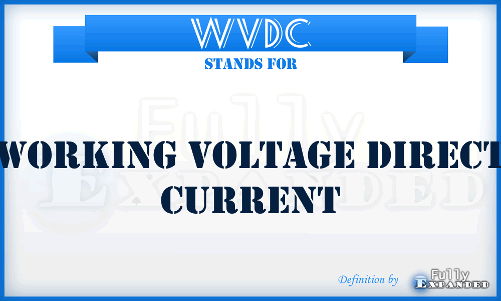 WVDC - working voltage direct current