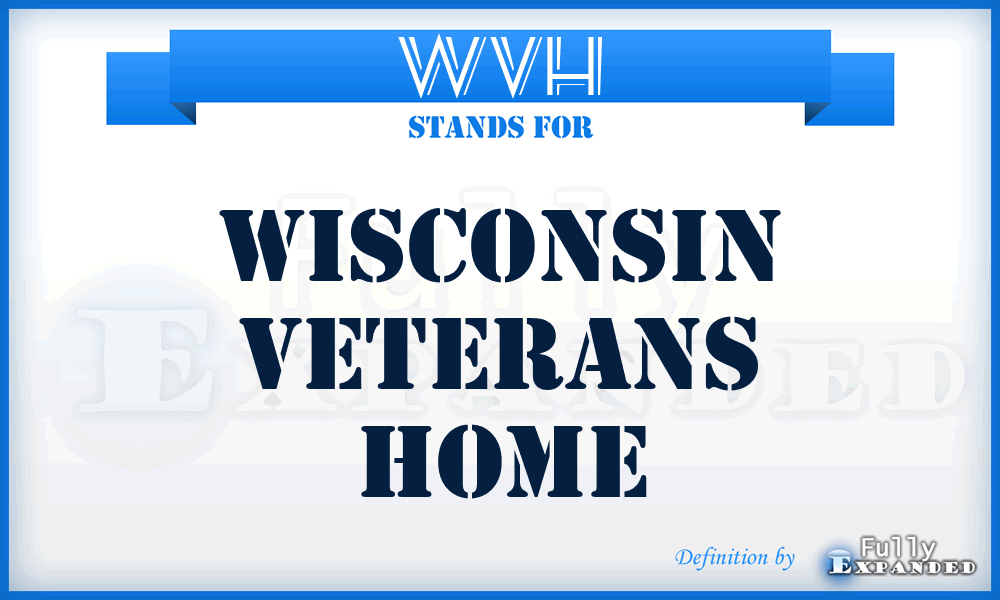 WVH - Wisconsin Veterans Home