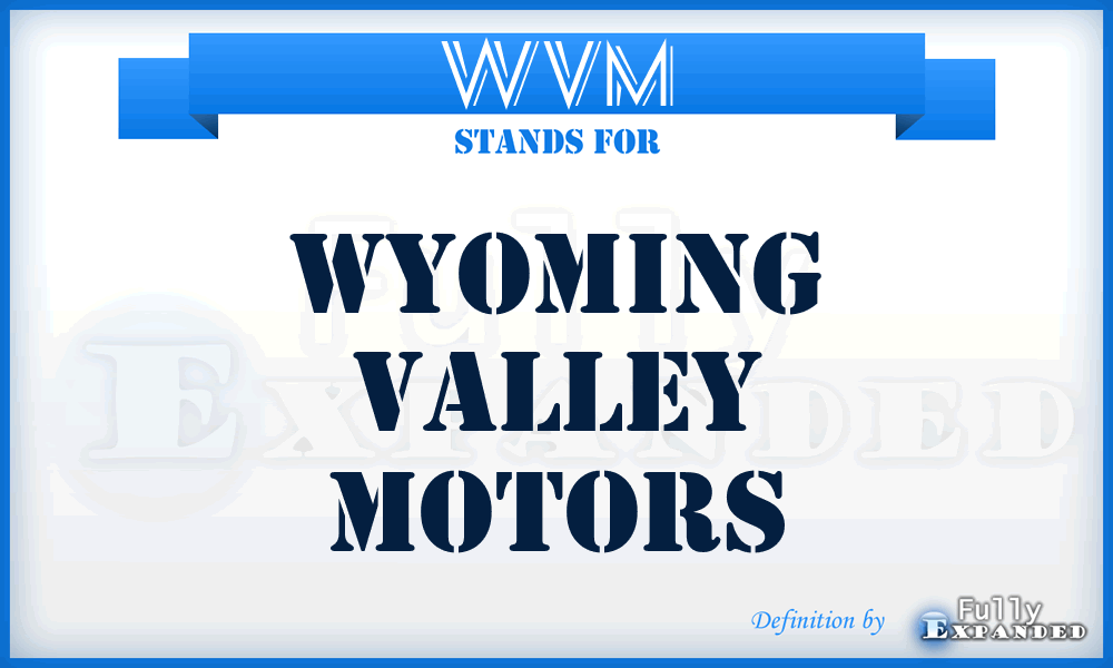 WVM - Wyoming Valley Motors