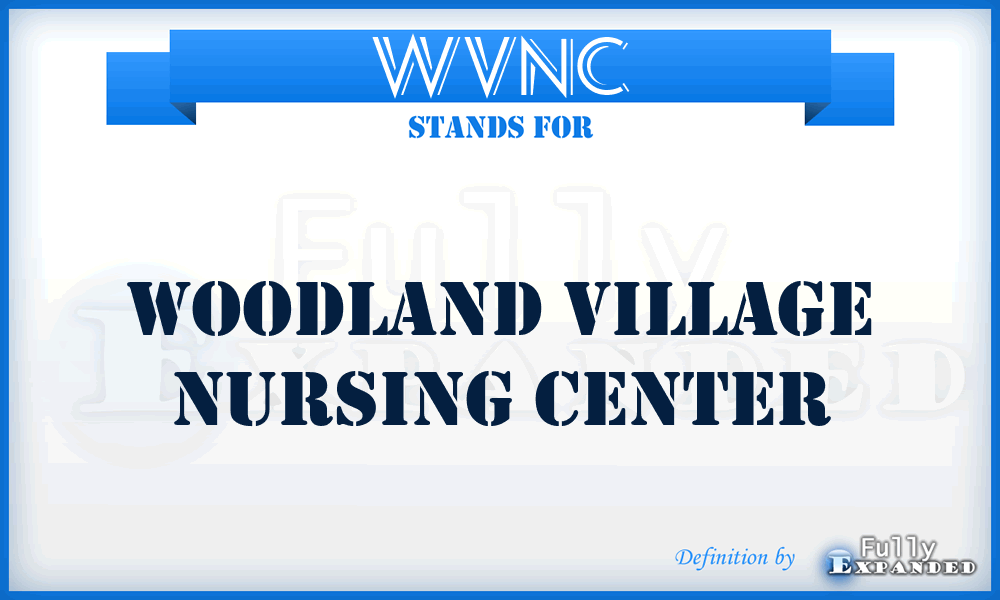 WVNC - Woodland Village Nursing Center