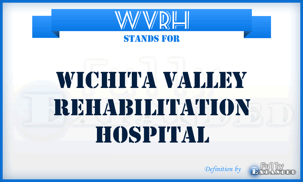 WVRH - Wichita Valley Rehabilitation Hospital