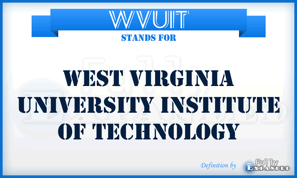 WVUIT - West Virginia University Institute of Technology