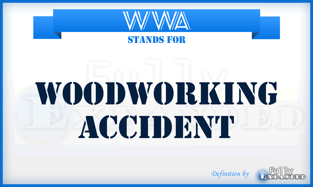 WWA - WoodWorking Accident