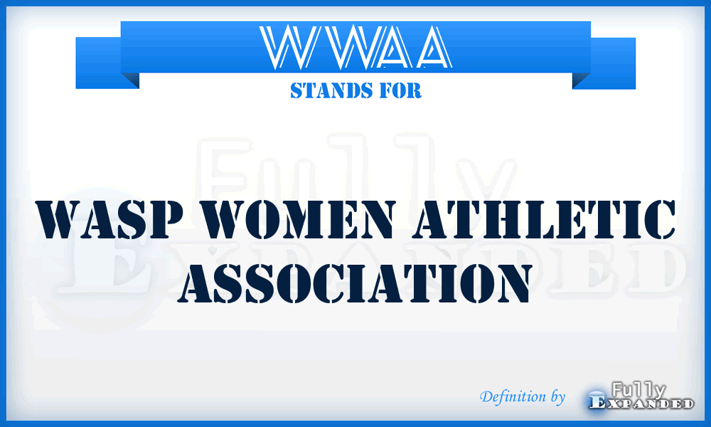 WWAA - Wasp Women Athletic Association