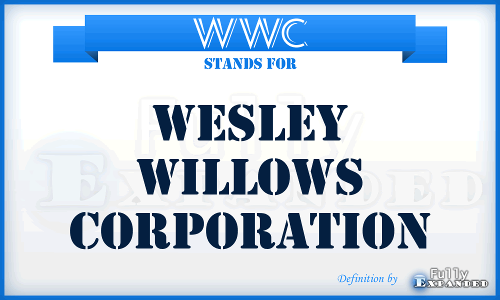 WWC - Wesley Willows Corporation