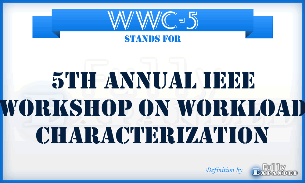 WWC-5 - 5th Annual IEEE Workshop on Workload Characterization