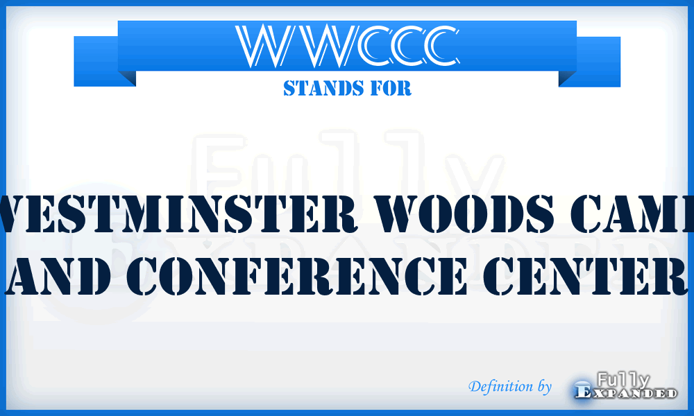 WWCCC - Westminster Woods Camp and Conference Center