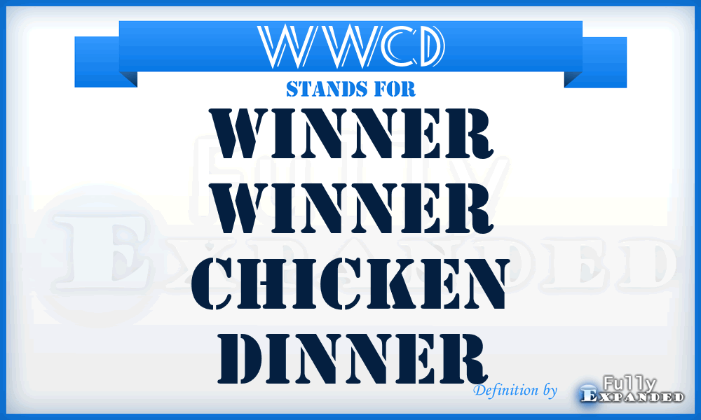 WWCD - Winner Winner Chicken Dinner