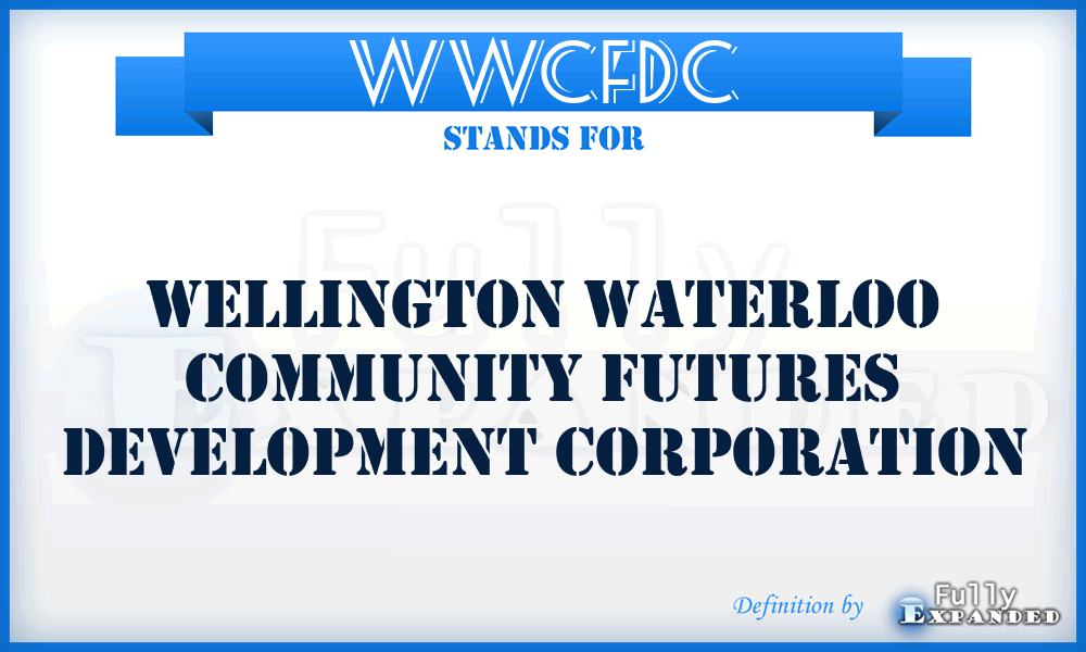WWCFDC - Wellington Waterloo Community Futures Development Corporation