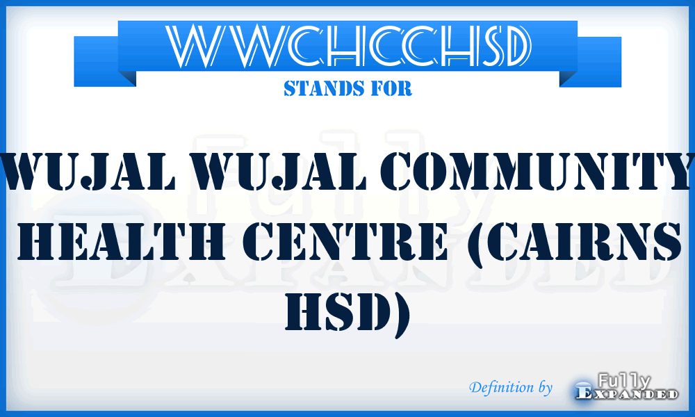 WWCHCCHSD - Wujal Wujal Community Health Centre (Cairns HSD)