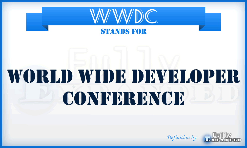 WWDC - World Wide Developer Conference