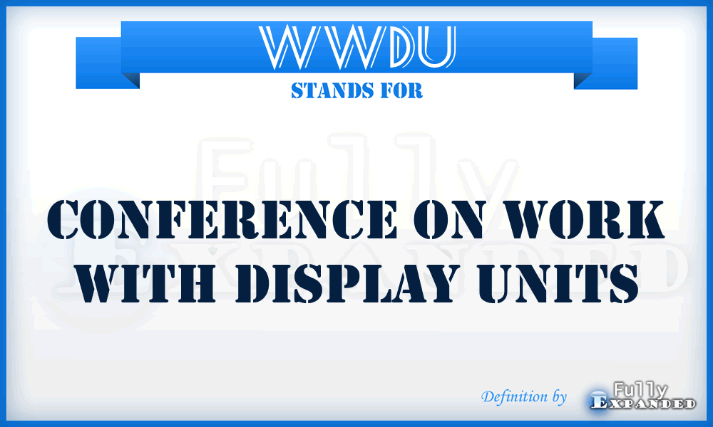 WWDU - Conference on Work With Display Units