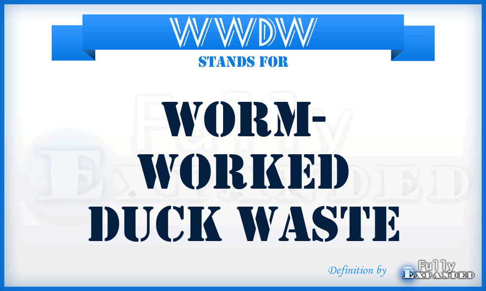 WWDW - Worm- Worked Duck Waste