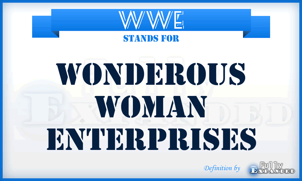 WWE - Wonderous Woman Enterprises