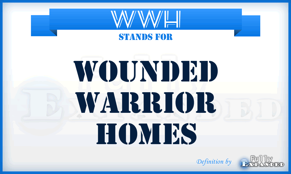 WWH - Wounded Warrior Homes