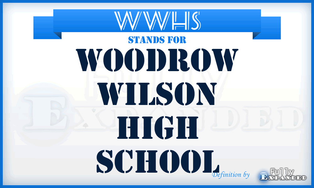 WWHS - Woodrow Wilson High School