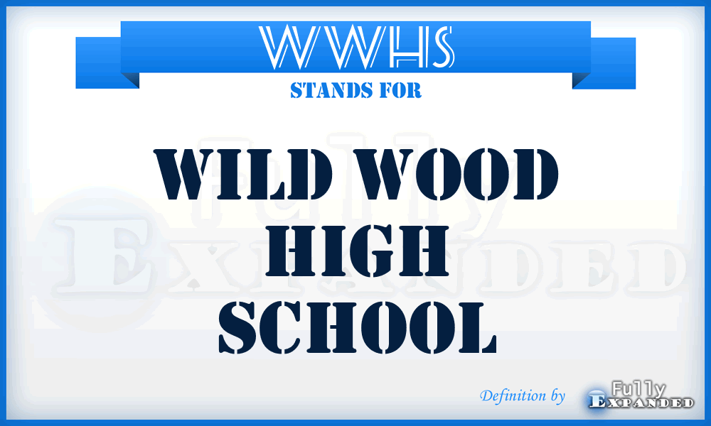 WWHS - Wild Wood High School