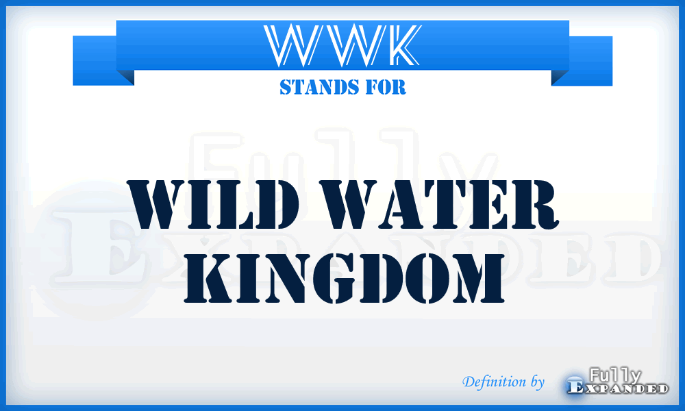 WWK - Wild Water Kingdom