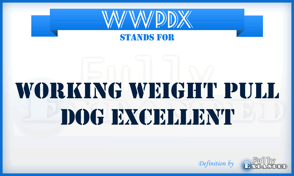WWPDX - Working Weight Pull Dog Excellent
