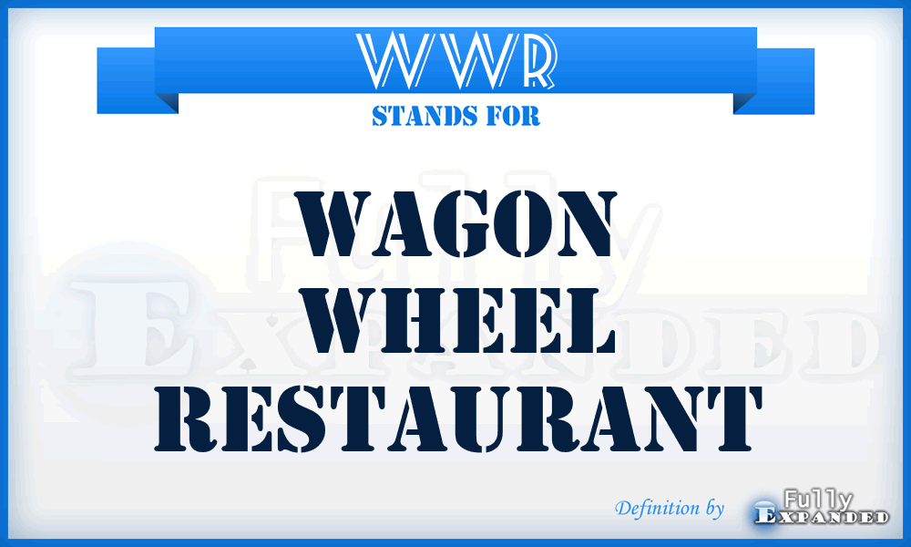 WWR - Wagon Wheel Restaurant