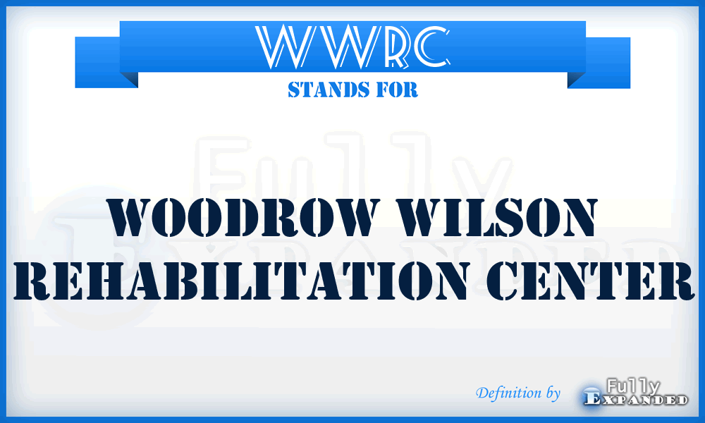 WWRC - Woodrow Wilson Rehabilitation Center