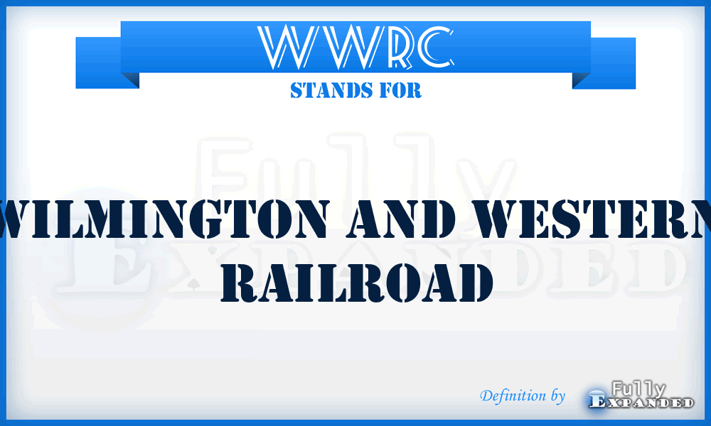WWRC - Wilmington and Western Railroad