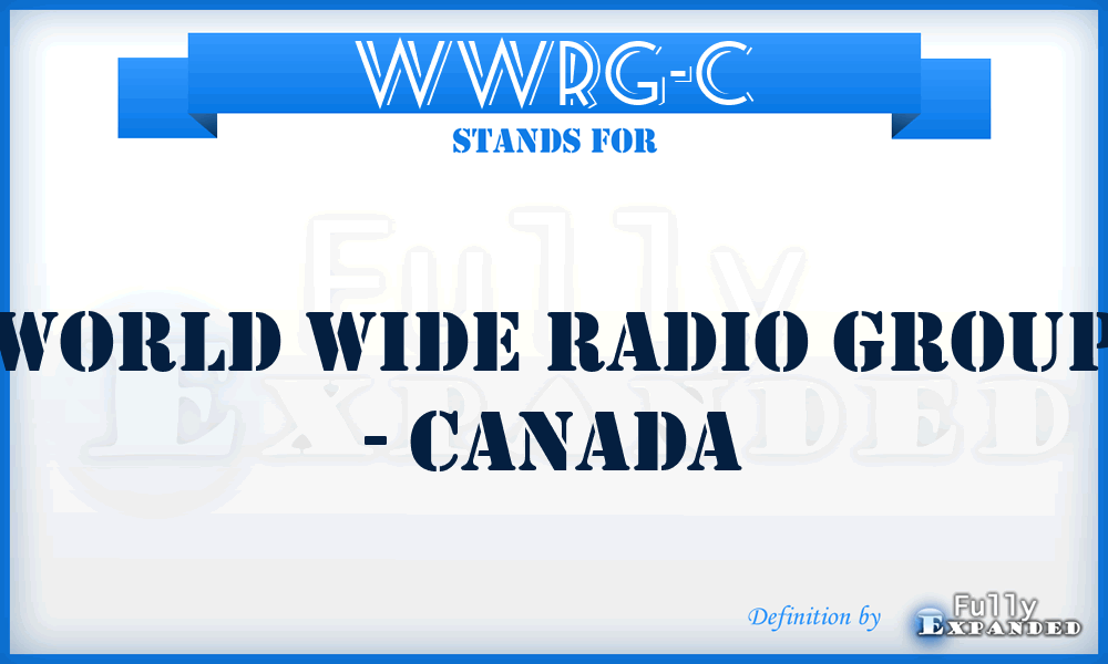 WWRG-C - World Wide Radio Group - Canada