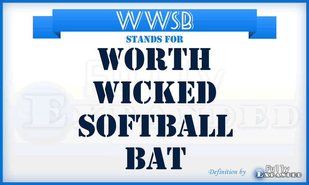 WWSB - Worth Wicked Softball Bat