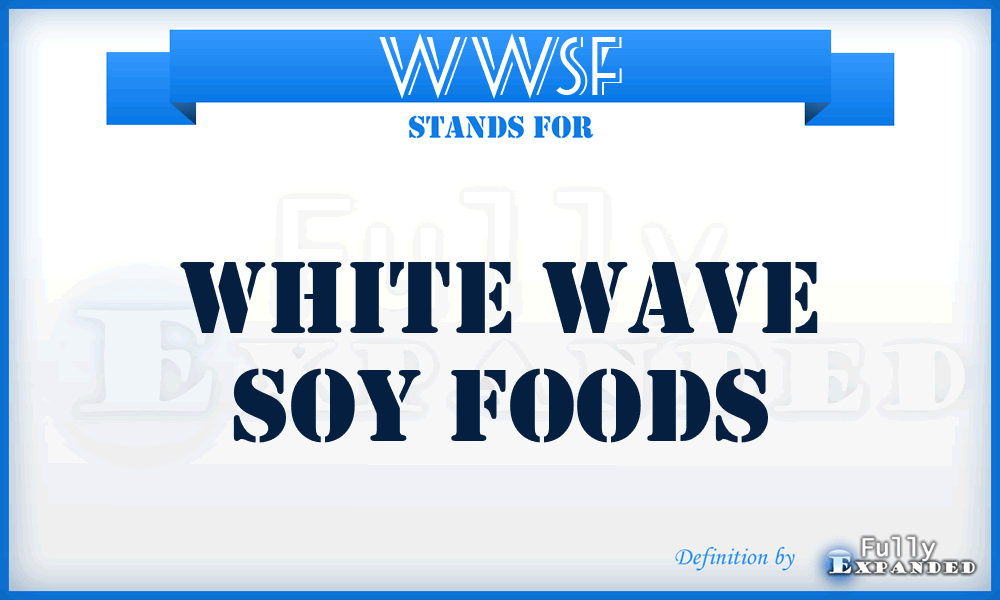 WWSF - White Wave Soy Foods