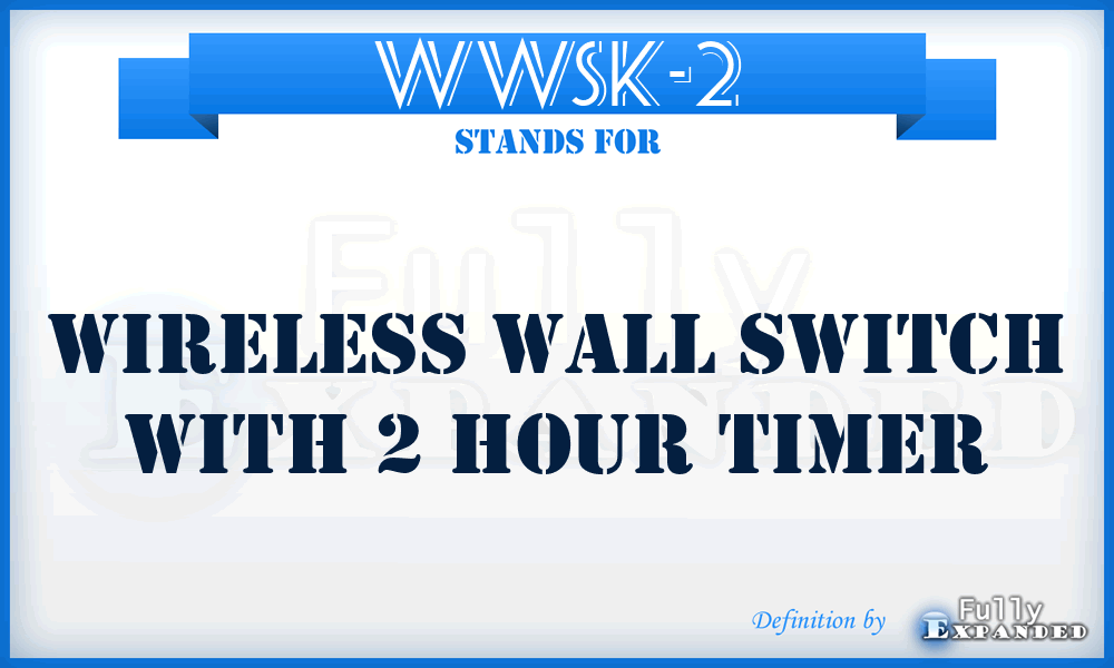 WWSK-2 - Wireless Wall Switch With 2 Hour Timer