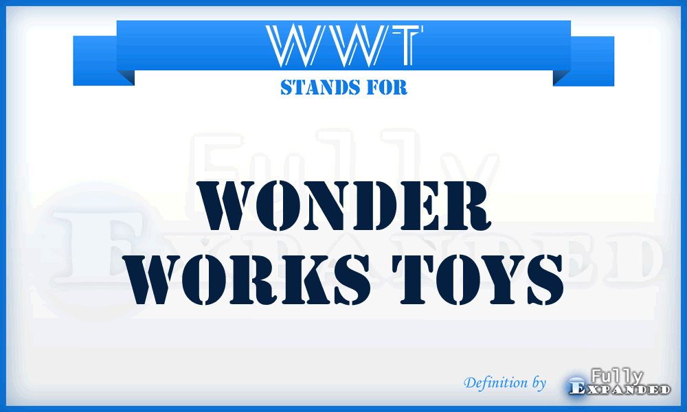 WWT - Wonder Works Toys