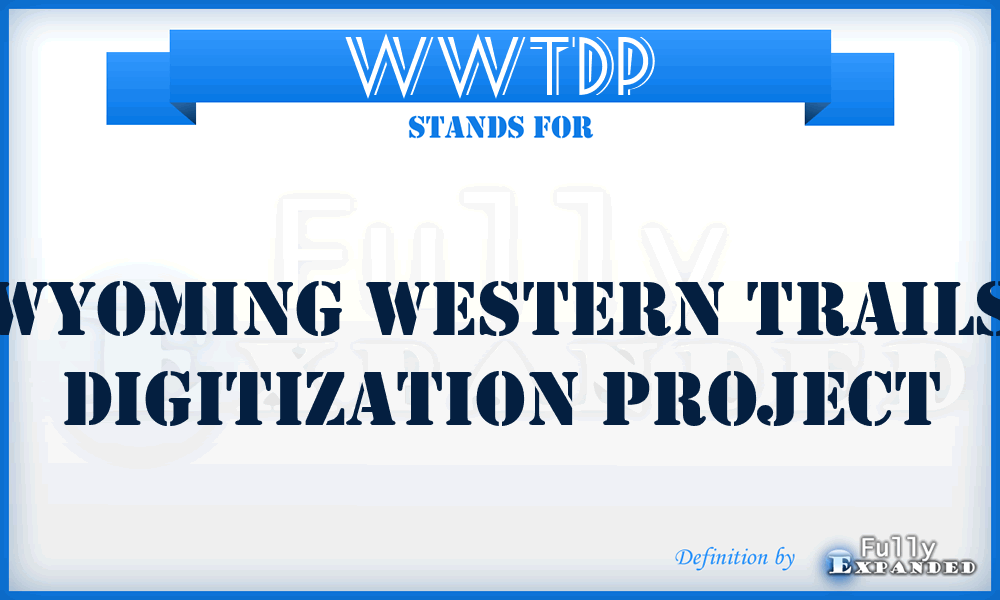 WWTDP - Wyoming Western Trails Digitization Project