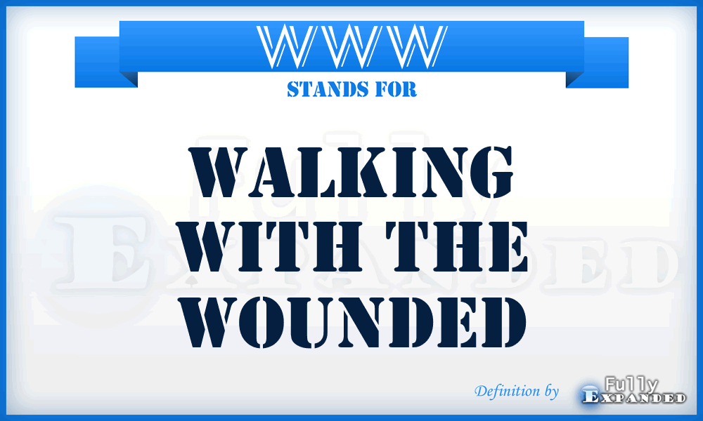 WWW - Walking With the Wounded