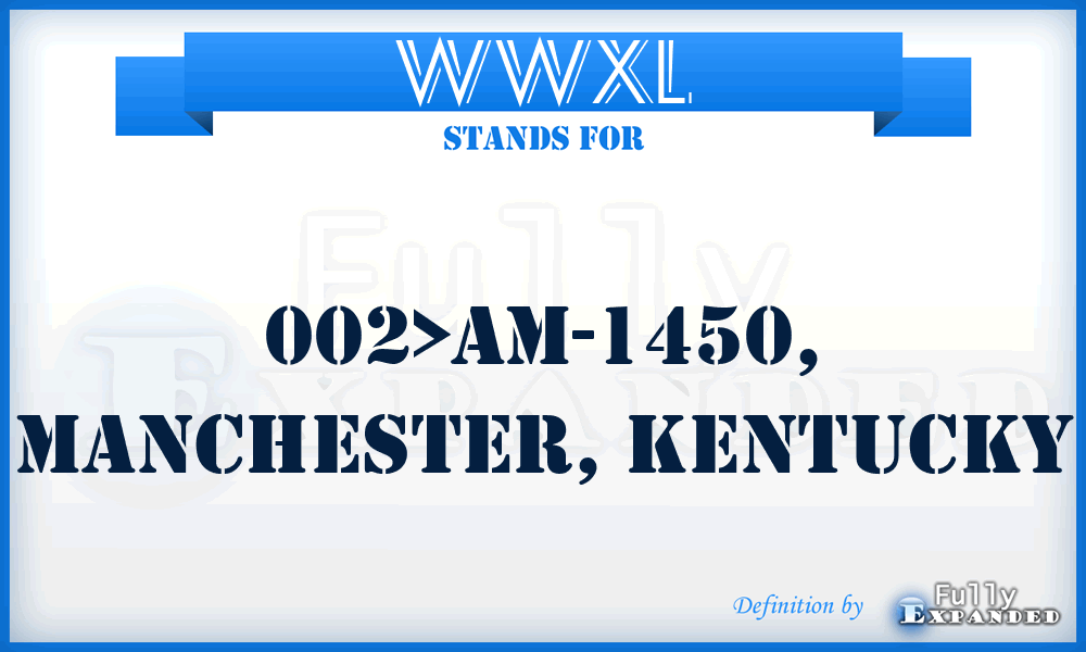 WWXL - 002>AM-1450, MANCHESTER, Kentucky