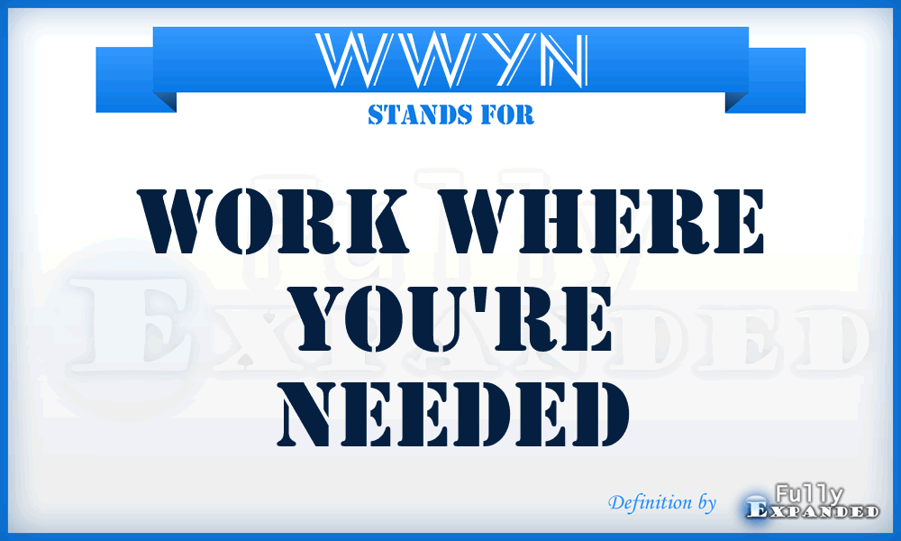 WWYN - Work Where You're Needed