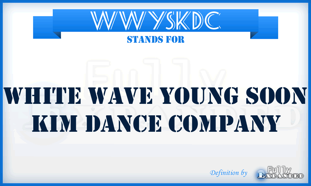 WWYSKDC - White Wave Young Soon Kim Dance Company