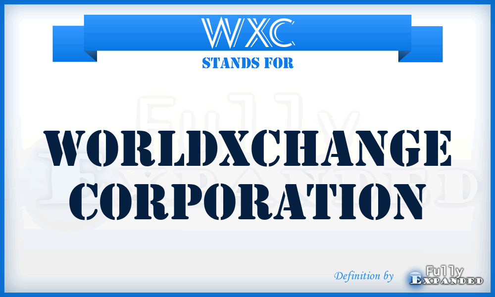 WXC - WorldxChange Corporation