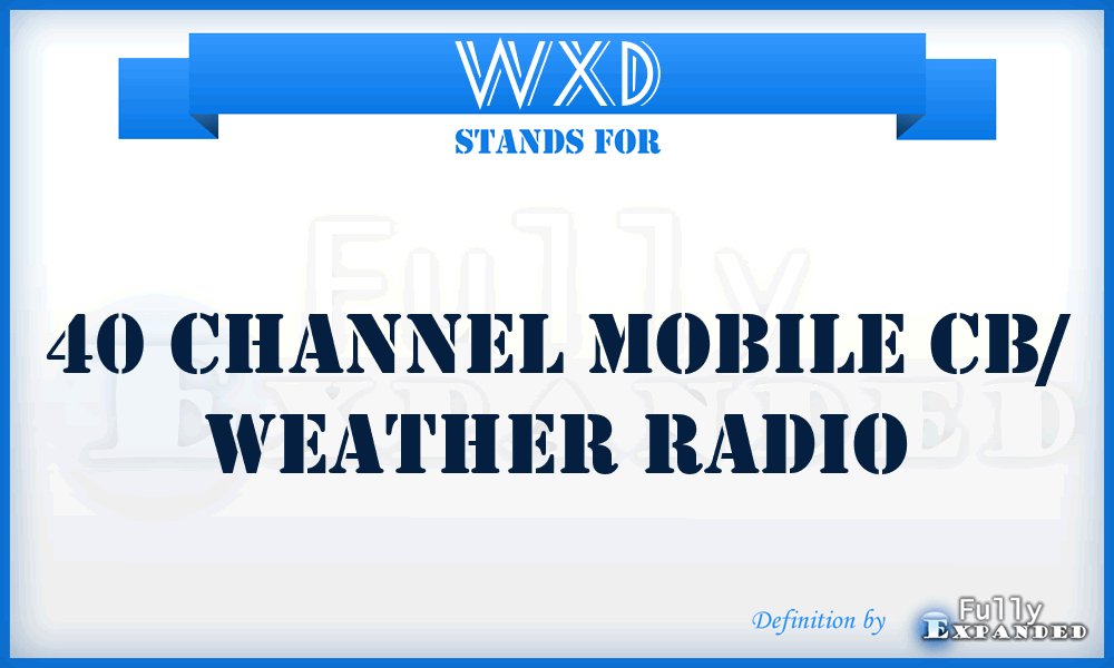 WXD - 40 Channel Mobile CB/ Weather Radio