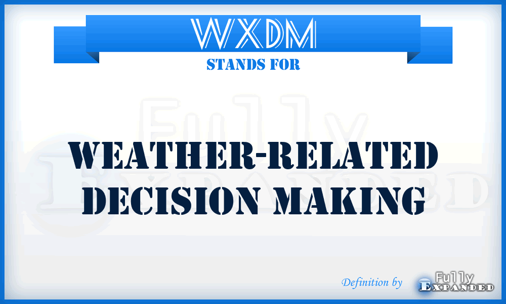 WXDM - Weather-related Decision Making