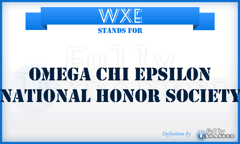 WXE - Omega Chi Epsilon National Honor Society
