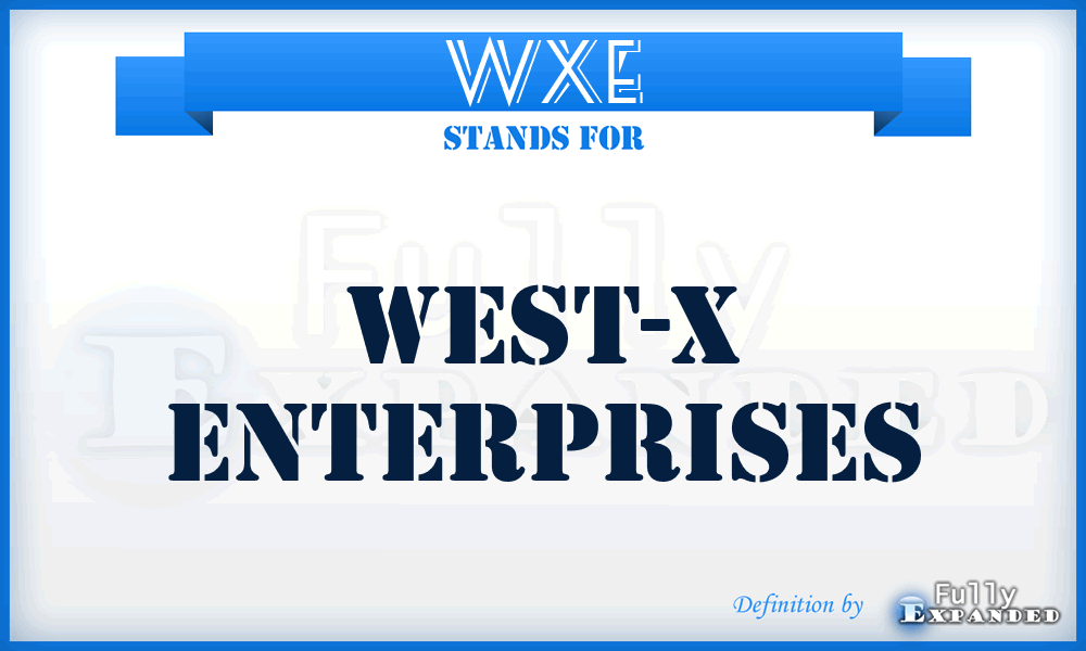 WXE - West-X Enterprises