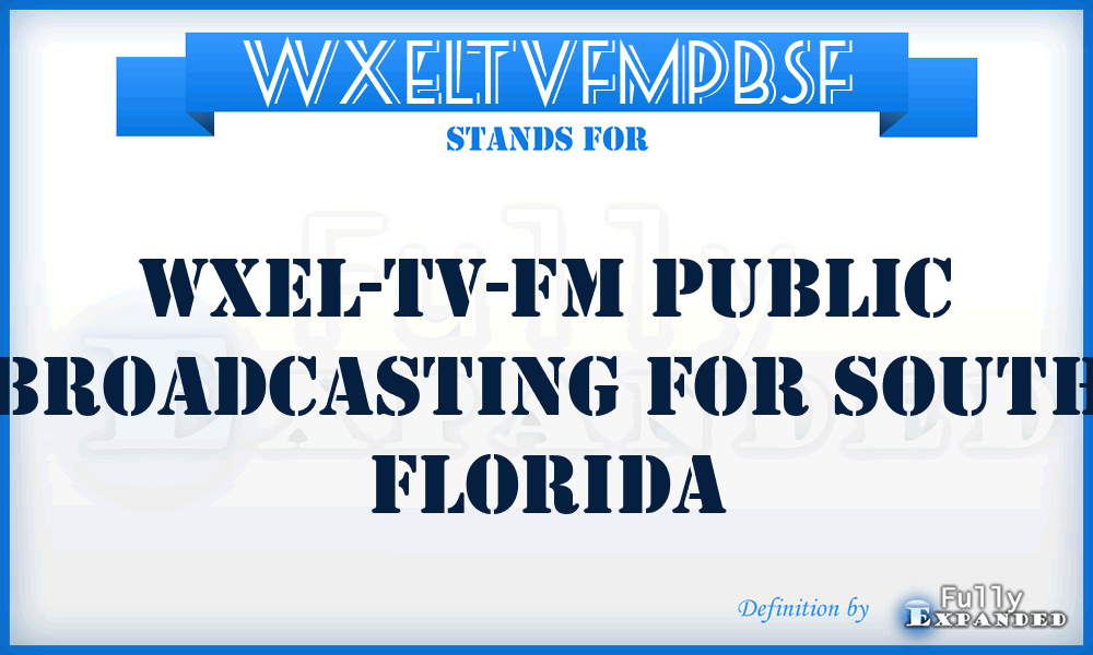 WXELTVFMPBSF - WXEL-TV-FM Public Broadcasting for South Florida