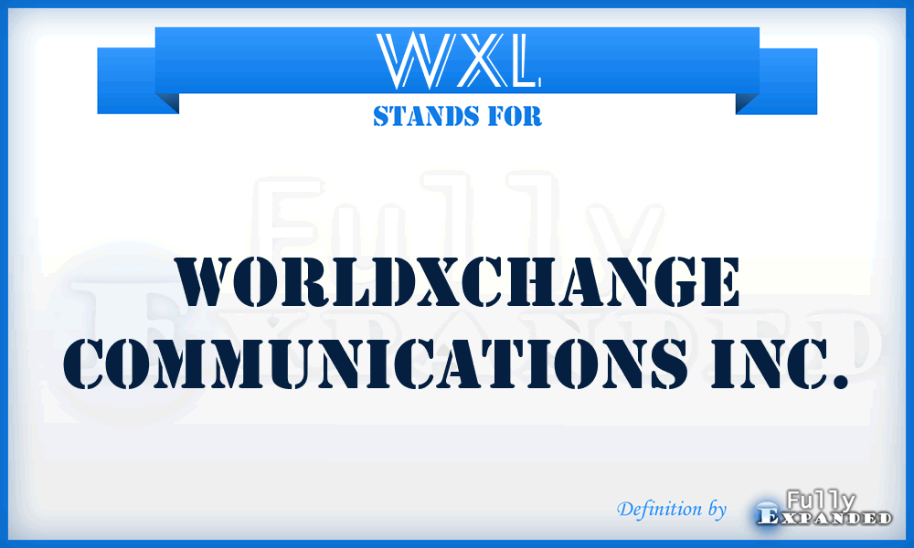 WXL - WorldxChange Communications Inc.