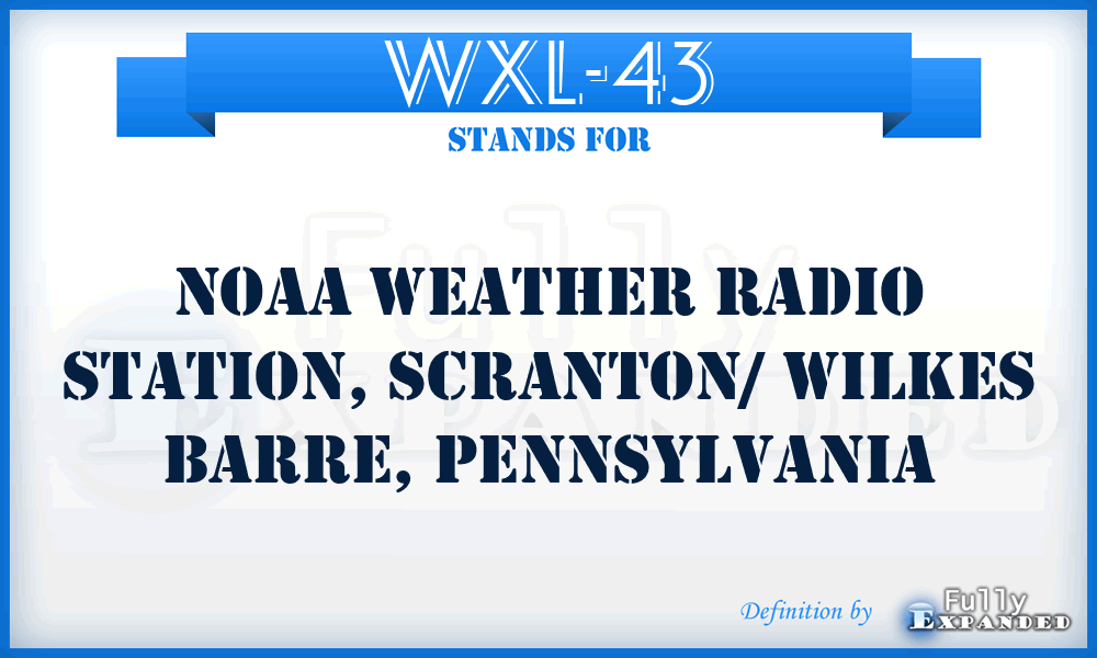 WXL-43 - NOAA Weather Radio Station, Scranton/ Wilkes Barre, Pennsylvania