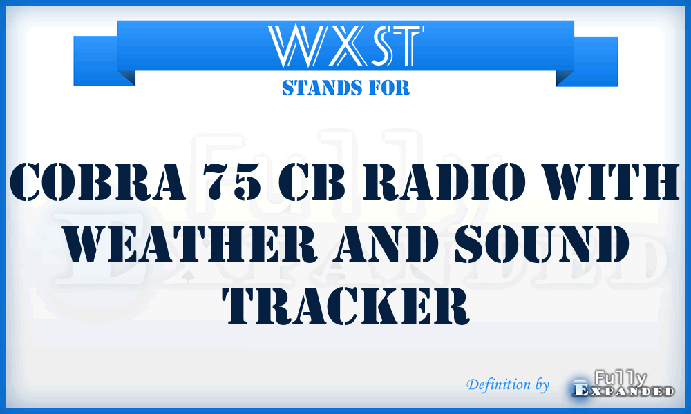WXST - Cobra 75 CB Radio with Weather and Sound Tracker