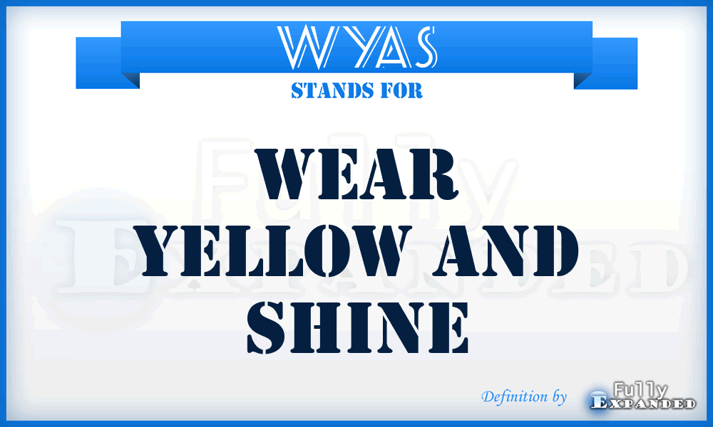 WYAS - Wear Yellow and Shine