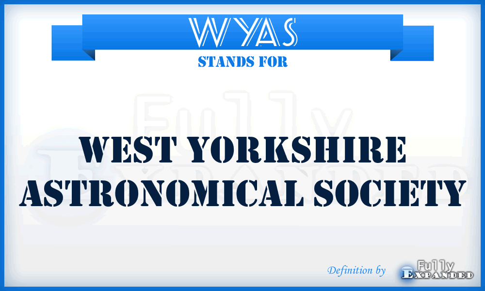 WYAS - West Yorkshire Astronomical Society