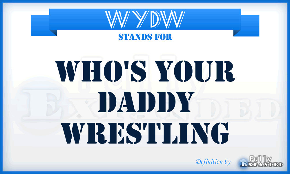 WYDW - Who's Your Daddy Wrestling